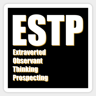 ESTP The Entrepreneur MBTI types 15B Myers Briggs personality Sticker